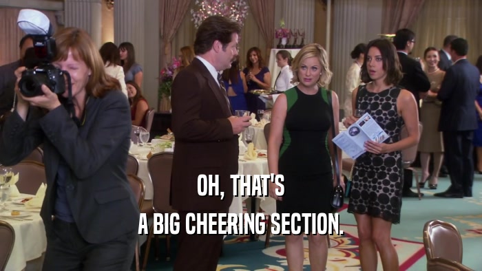 OH, THAT'S A BIG CHEERING SECTION. 