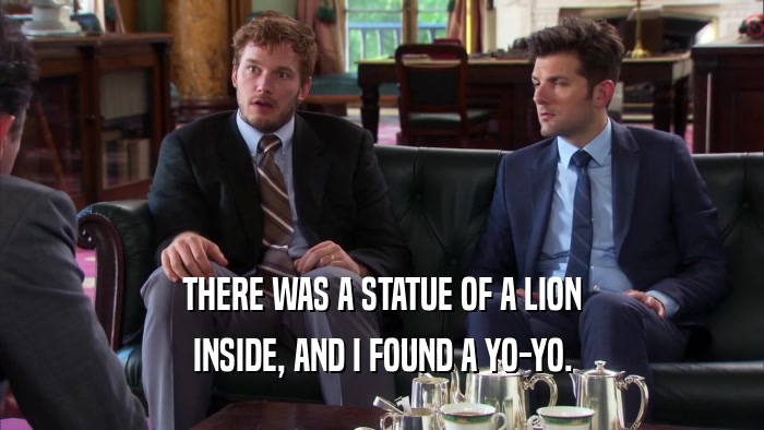 THERE WAS A STATUE OF A LION INSIDE, AND I FOUND A YO-YO. 