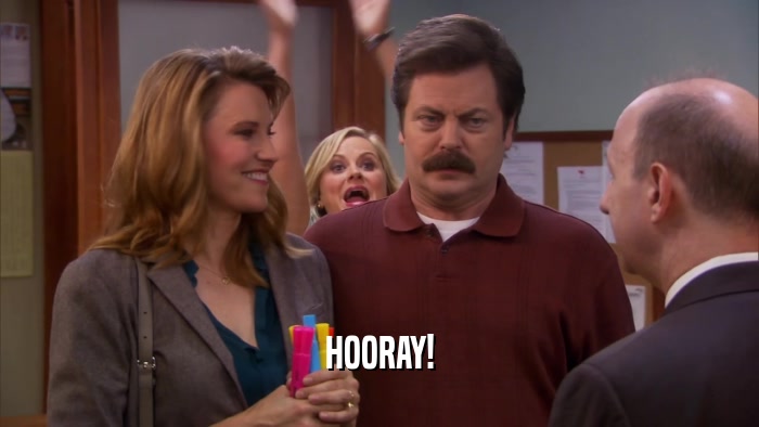 HOORAY!  