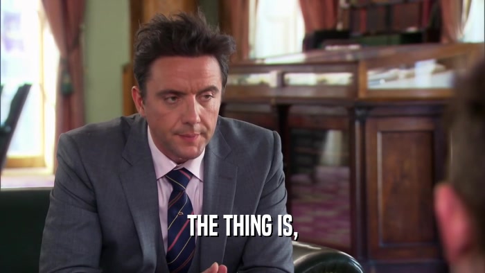 THE THING IS,  