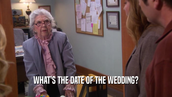 WHAT'S THE DATE OF THE WEDDING?  