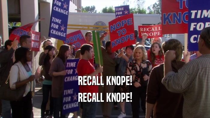 RECALL KNOPE! RECALL KNOPE! 