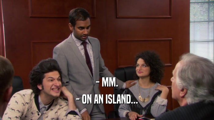- MM. - ON AN ISLAND... 