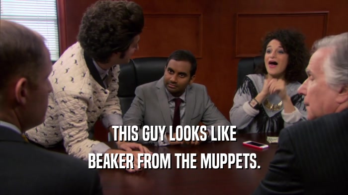 THIS GUY LOOKS LIKE BEAKER FROM THE MUPPETS. 