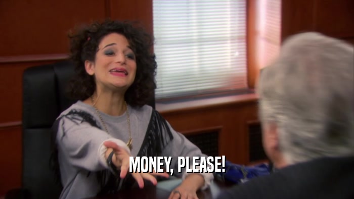MONEY, PLEASE!  