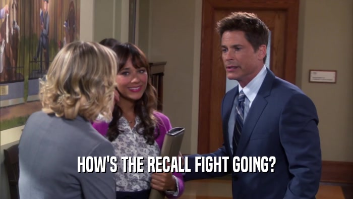 HOW'S THE RECALL FIGHT GOING?  