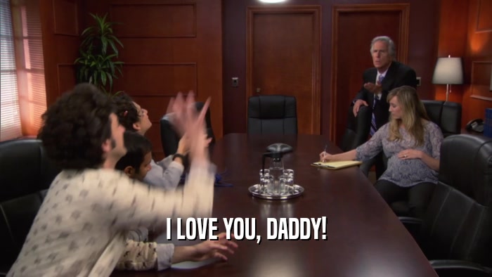 I LOVE YOU, DADDY!  