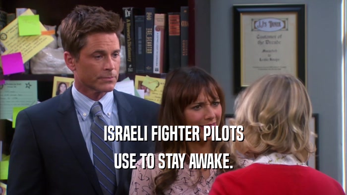ISRAELI FIGHTER PILOTS USE TO STAY AWAKE. 