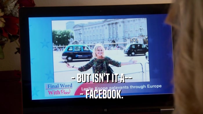 - BUT ISN'T IT A-- - FACEBOOK. 