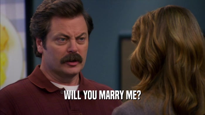 WILL YOU MARRY ME?  