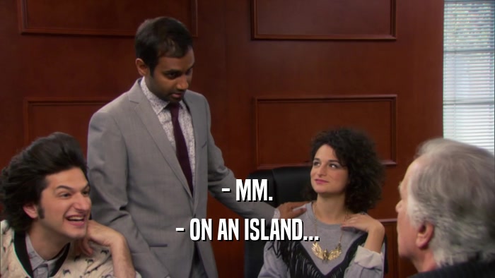 - MM. - ON AN ISLAND... 