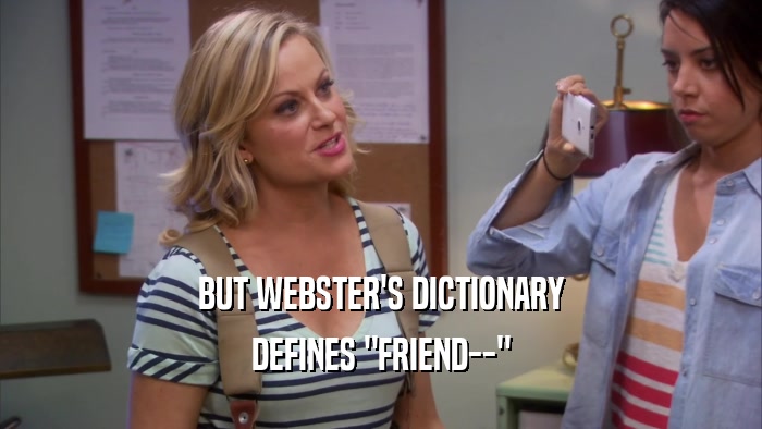 BUT WEBSTER'S DICTIONARY DEFINES 