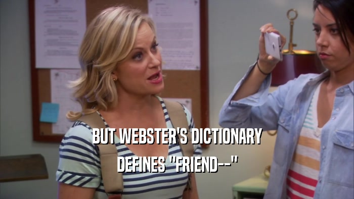 BUT WEBSTER'S DICTIONARY DEFINES 