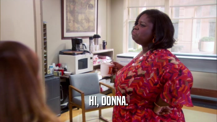 HI, DONNA.  