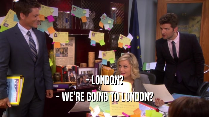 - LONDON? - WE'RE GOING TO LONDON? 