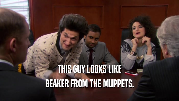 THIS GUY LOOKS LIKE BEAKER FROM THE MUPPETS. 
