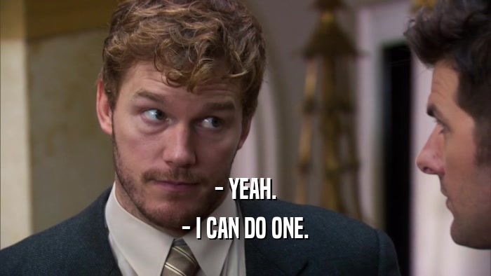 - YEAH. - I CAN DO ONE. 