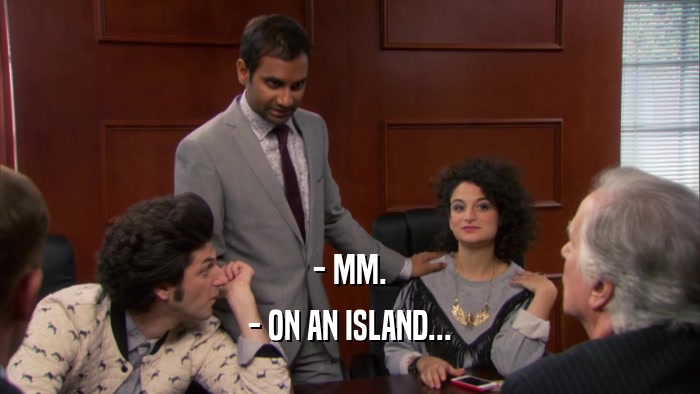 - MM. - ON AN ISLAND... 