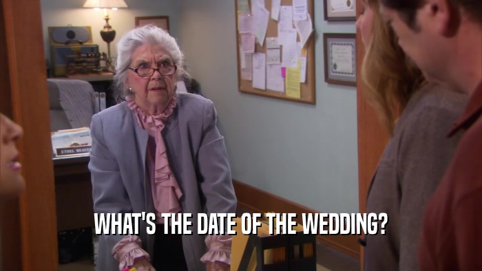 WHAT'S THE DATE OF THE WEDDING?  