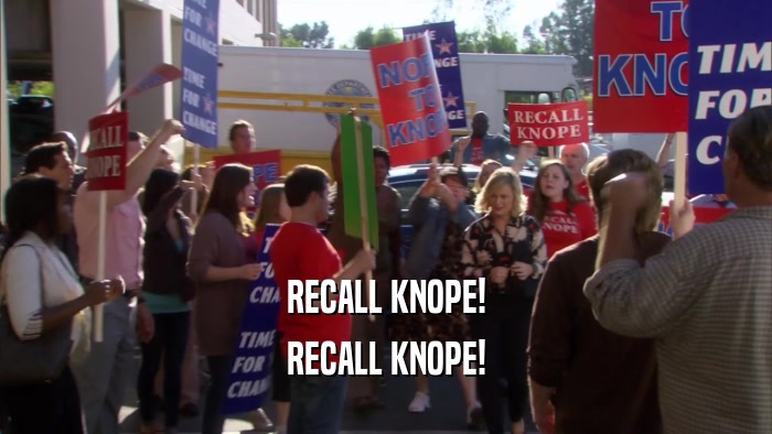 RECALL KNOPE! RECALL KNOPE! 