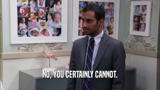 NO, YOU CERTAINLY CANNOT.  