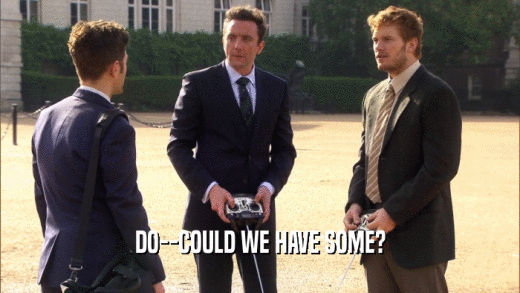 DO--COULD WE HAVE SOME?  