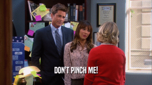 DON'T PINCH ME!  