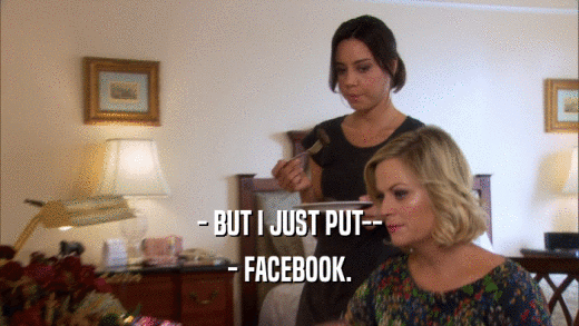- BUT I JUST PUT-- - FACEBOOK. 