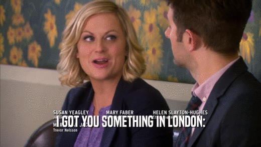I GOT YOU SOMETHING IN LONDON:  