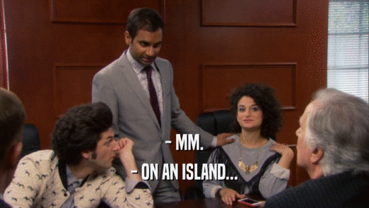 - MM. - ON AN ISLAND... 
