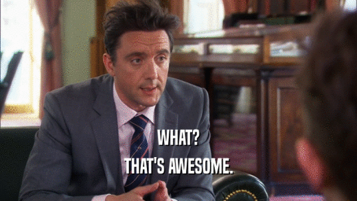 WHAT? THAT'S AWESOME. 