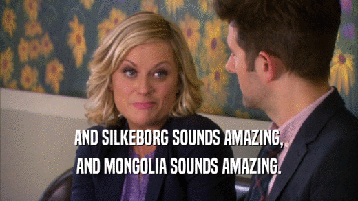 AND SILKEBORG SOUNDS AMAZING, AND MONGOLIA SOUNDS AMAZING. 