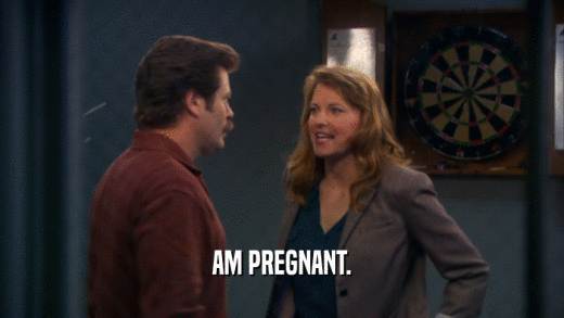 AM PREGNANT.
  