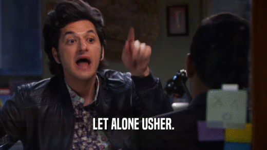 LET ALONE USHER.  
