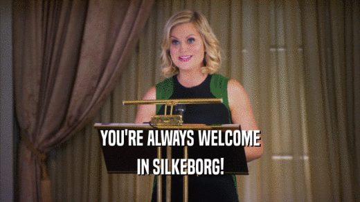 YOU'RE ALWAYS WELCOME IN SILKEBORG! 