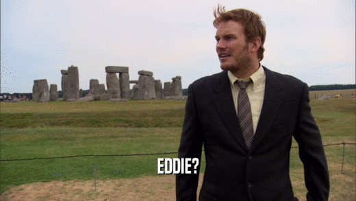 EDDIE?  