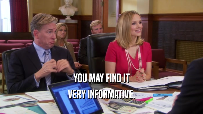 YOU MAY FIND IT VERY INFORMATIVE. 