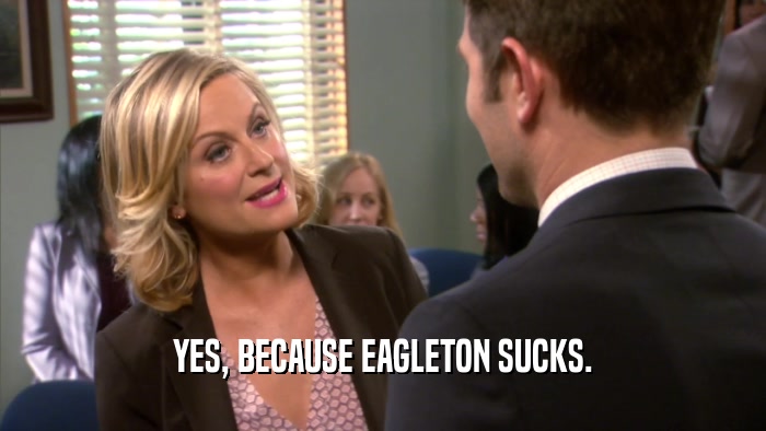 YES, BECAUSE EAGLETON SUCKS.  