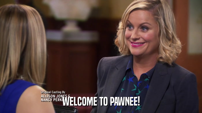 WELCOME TO PAWNEE!  