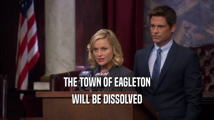 THE TOWN OF EAGLETON WILL BE DISSOLVED 
