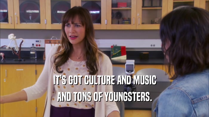IT'S GOT CULTURE AND MUSIC AND TONS OF YOUNGSTERS. 