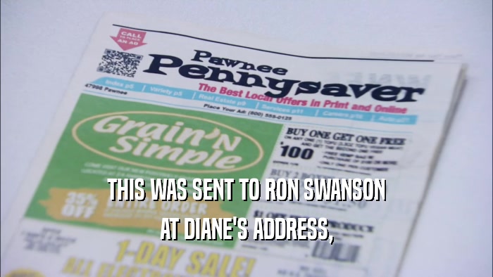 THIS WAS SENT TO RON SWANSON AT DIANE'S ADDRESS, 