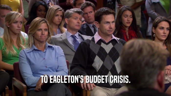 TO EAGLETON'S BUDGET CRISIS.  