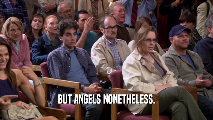 BUT ANGELS NONETHELESS.  