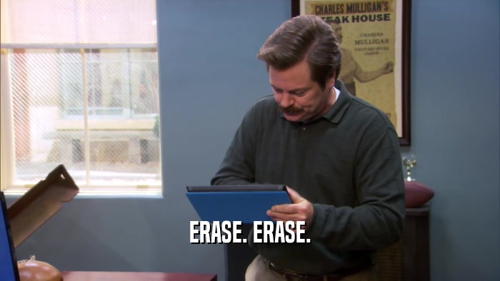 ERASE. ERASE.  