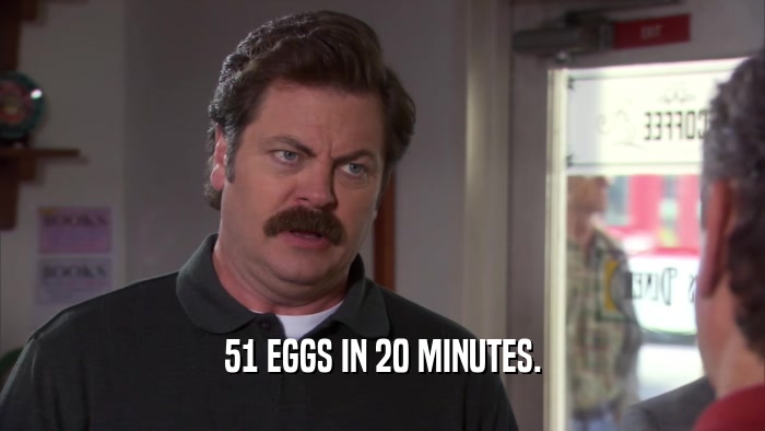 51 EGGS IN 20 MINUTES.  