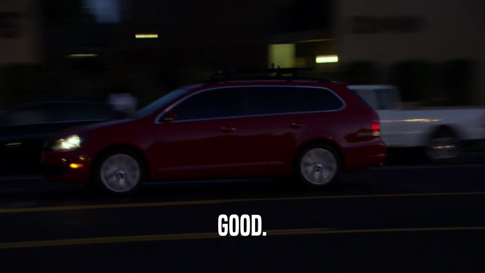 GOOD.  