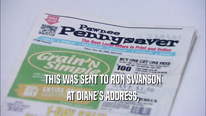 THIS WAS SENT TO RON SWANSON AT DIANE'S ADDRESS, 