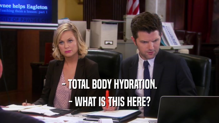- TOTAL BODY HYDRATION. - WHAT IS THIS HERE? 