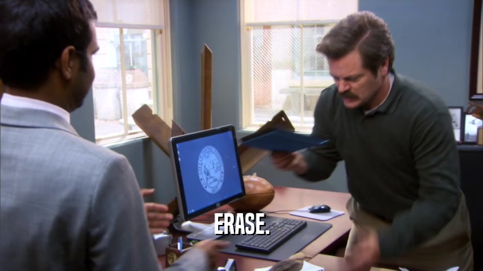 ERASE.  